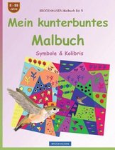Brockhausen Malbuch Bd. 5 - Mein Kunterbuntes Malbuch