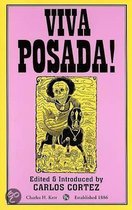 Viva Posada!: A Salute To The Great Printmaker Of The Mexican Revolution