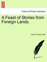 A Feast of Stories from Foreign Lands.