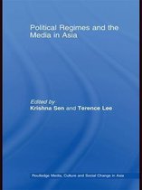 Media, Culture and Social Change in Asia - Political Regimes and the Media in Asia