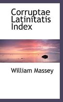 Corruptae Latinitatis Index