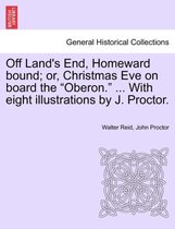 Off Land's End, Homeward Bound; Or, Christmas Eve on Board the Oberon. ... with Eight Illustrations by J. Proctor.