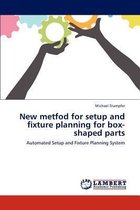 New Method for Setup and Fixture Planning for Box-Shaped Parts