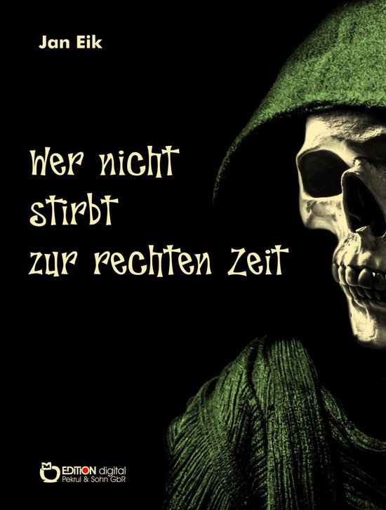 Wer nicht stirbt zur rechten Zeit (ebook), Jan Eik 9783956554353 Boeken bol