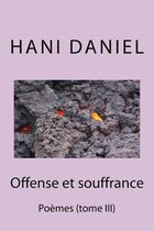 Offense et souffrance (tome III)