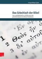 Das Griechisch Der Bibel - Lese- Und Arbeitsheft Zur Einfuhrung in Die Griechische Sprache Des Neuen Testaments