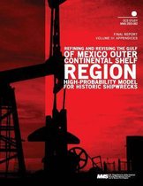 Refining and Revising the Gulf of Mexico Outer Continental Shelf Region High- Probability Model for Historic Shipwrecks Final Report Volume 3