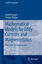 Scientific Computation - Mathematical Models for Eddy Currents and Magnetostatics