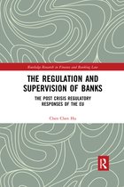Routledge Research in Finance and Banking Law-The Regulation and Supervision of Banks