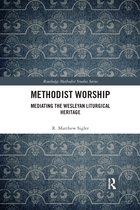 Routledge Methodist Studies Series- Methodist Worship