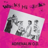 Adrenalin O.D. - The Wacky Hi Jinks Of... (LP) (Millenium Edition)