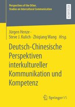 Perspectives of the Other. Studies on Intercultural Communication- Deutsch-Chinesische Perspektiven interkultureller Kommunikation und Kompetenz