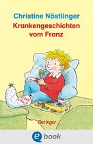 Geschichten vom Franz - Krankengeschichten vom Franz