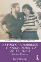 Writing Lives: Ethnographic Narratives-A Story of a Marriage Through Dementia and Beyond