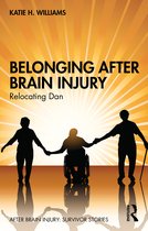 After Brain Injury: Survivor Stories- Belonging After Brain Injury