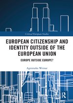 Critical European Studies- European Citizenship and Identity Outside of the European Union