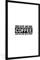 Cadre photo avec affiche - Proverbes - Donnez-moi du café et personne ne sera blessé - Citations - 80x120 cm - Cadre pour affiche