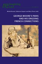 George Moore's Paris and his Ongoing French Connections