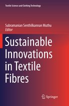 Textile Science and Clothing Technology- Sustainable Innovations in Textile Fibres