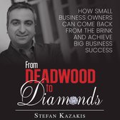 From Deadwood to Diamonds