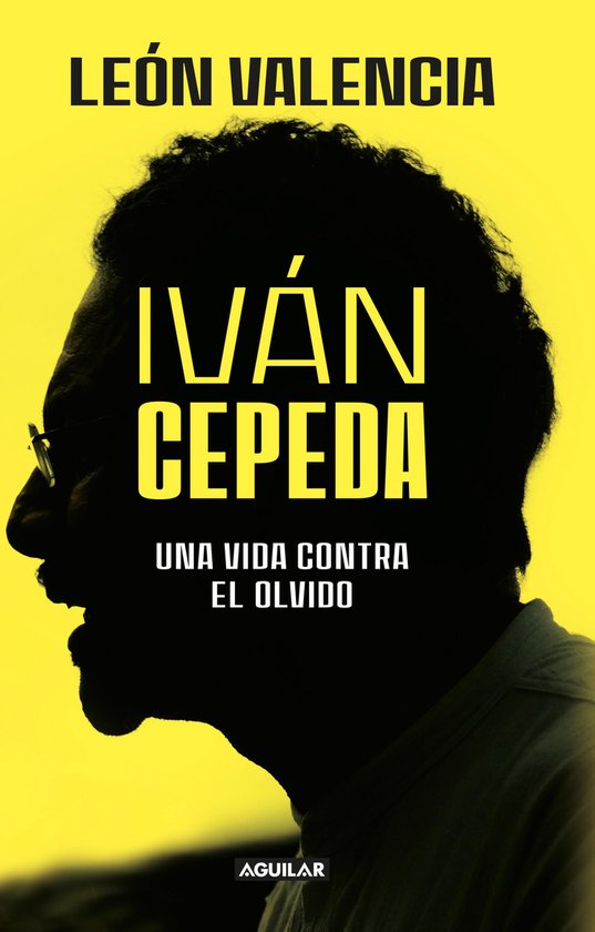 Iván Cepeda, una vida contra el olvido - cover
