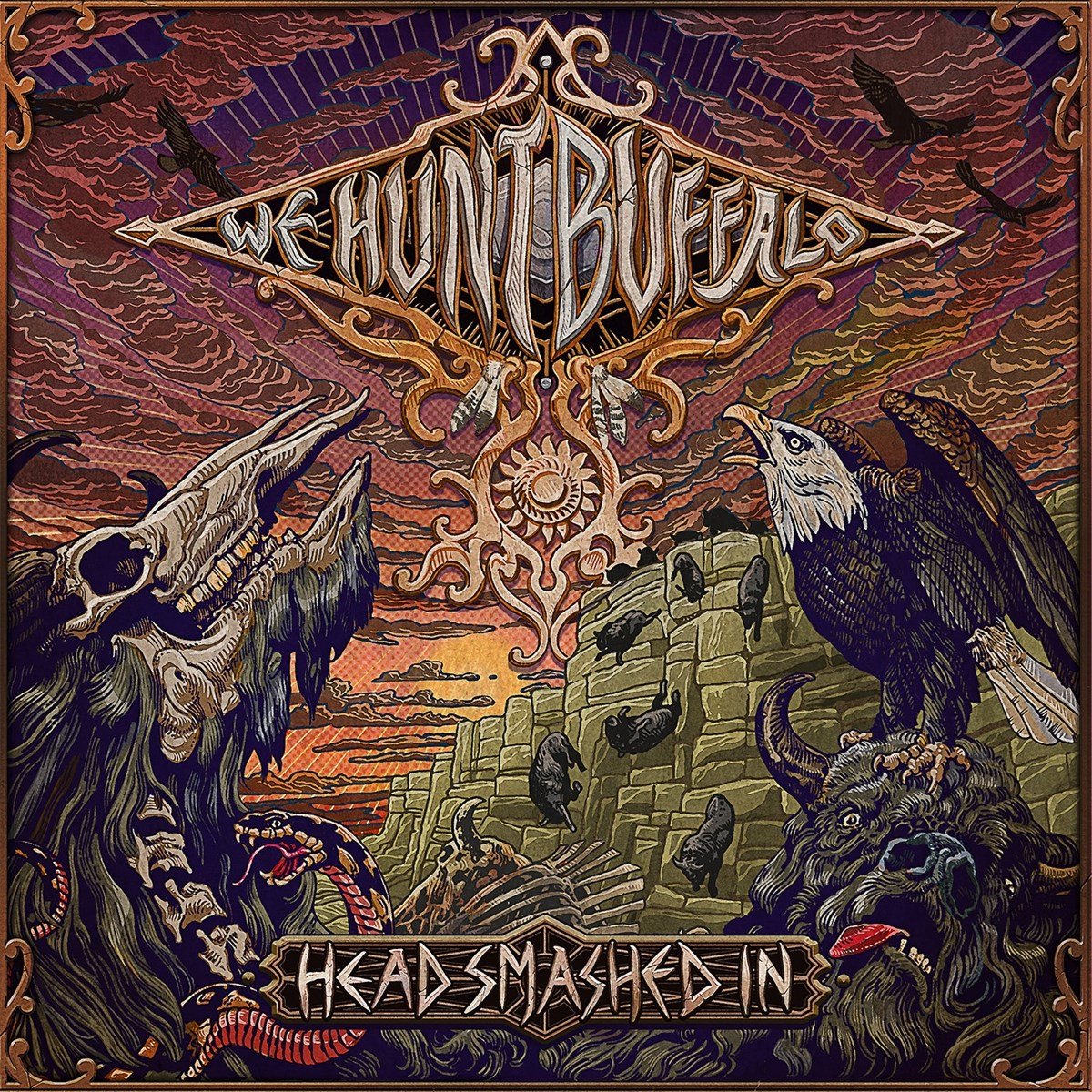 Head Smashed In -Ltd- - We Hunt Buffalo