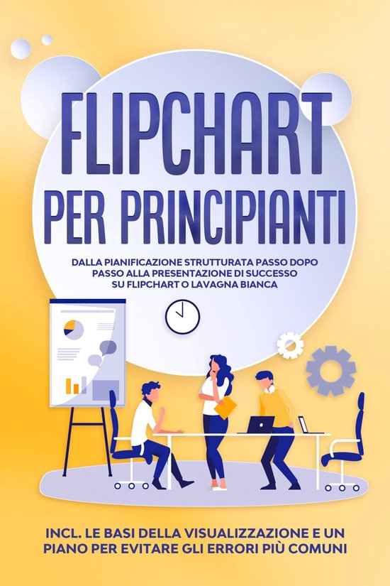 Flipchart per Principianti: Dalla pianificazione strutturata ... - cover