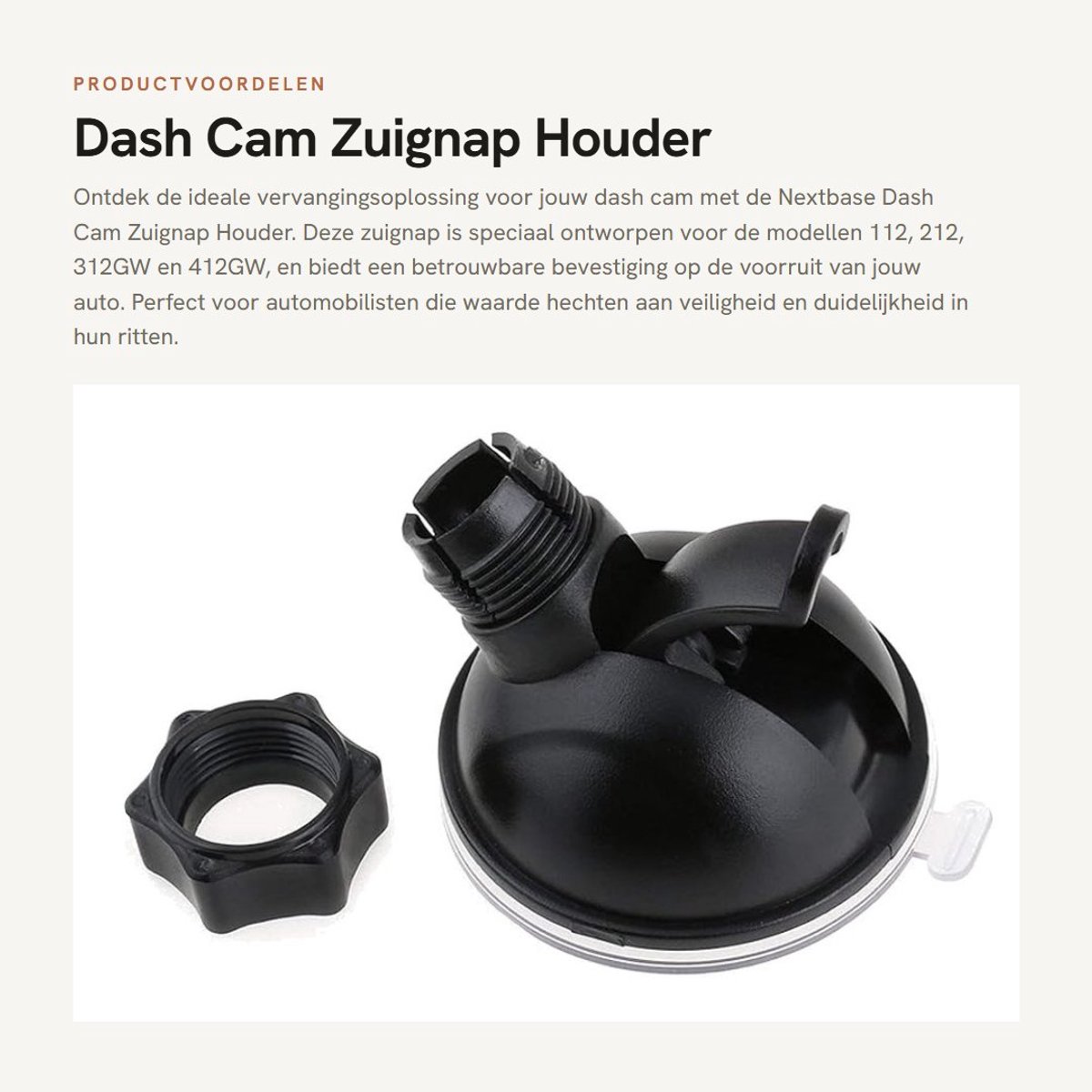 Dailygoods- Zuignap Vervangingsonderdeel - Zuignap Houder - Compatibel met Nextbase Dash Cam 112/212/312/412GW - Kogelgewricht - Sterke Bevestiging - Klein Formaat - Dashcamhouder