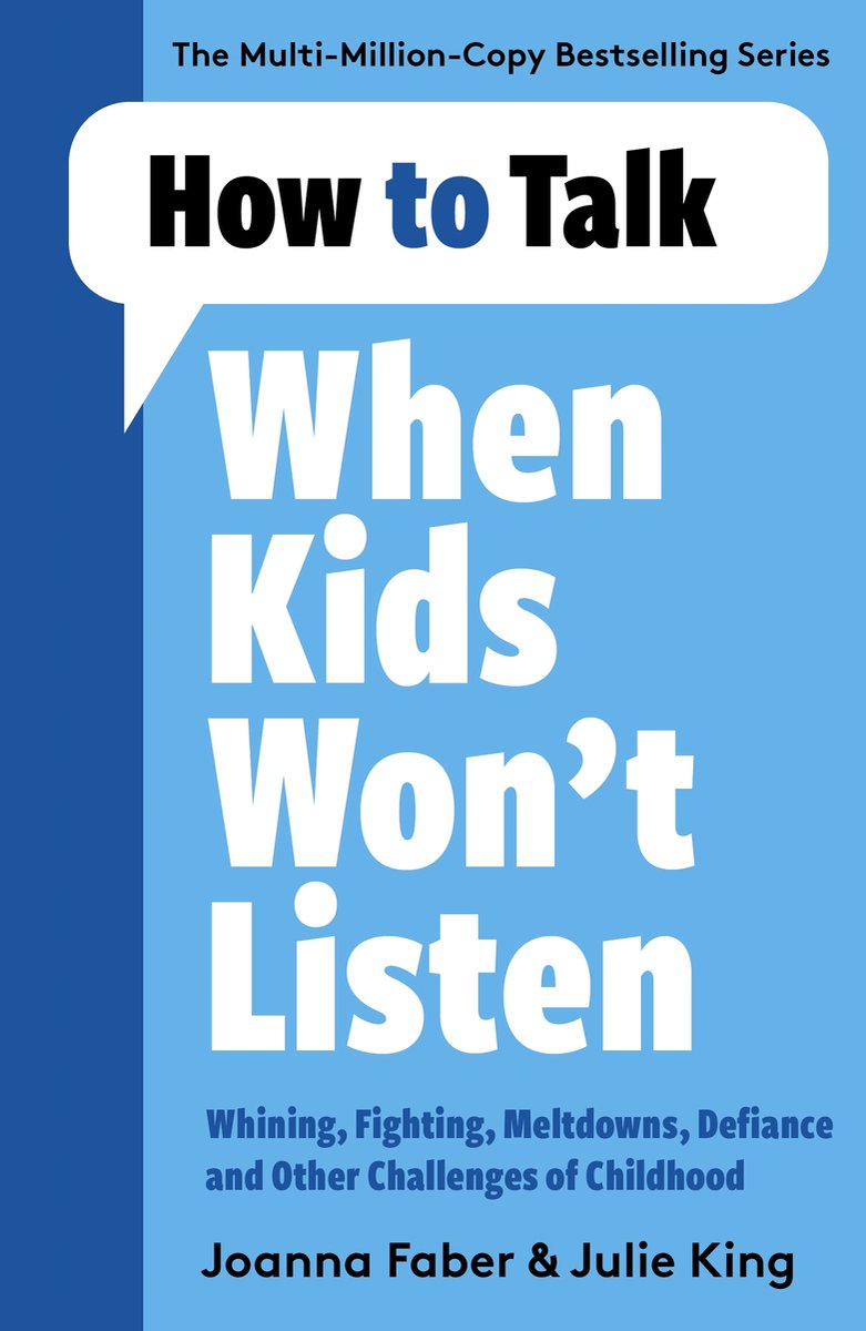 How To Talk- How To Talk When Kids Won't Listen