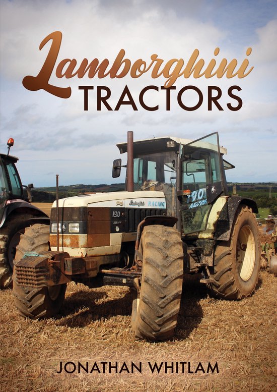 Couverture de livre intitulée "Lamborghini TRACTORS" en lettres cursives, avec une photo d'un tracteur Lamborghini blanc et marron dans un champ.