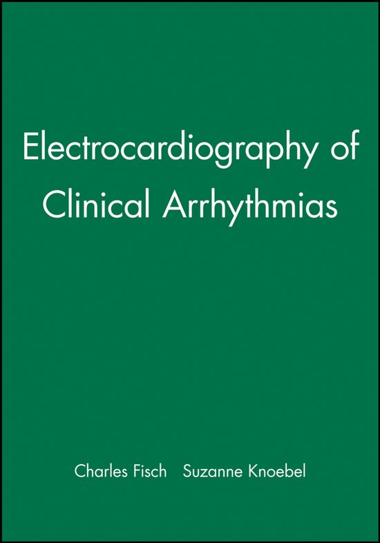 Boek "Electrocardiography of Clinical Arrhythmias" door Charles Fisch en Suzanne Knoebel.