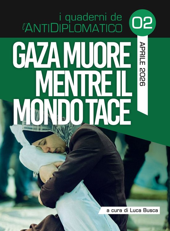 L'AntiDiplomatico 3 - Gaza muore mentre il mondo tace - cover