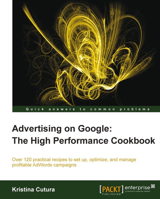Advertising on Google: The High Performance Cookbook - cover