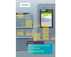 Automatisieren mit FUP im TIA Portal –Programmieren und Testen mit STEP 7 fur SIMATICS7–1200 und S7–1500