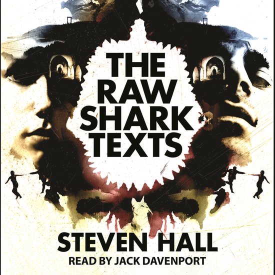 Couverture du livre 'The Raw Shark Texts' par Steven Hall, lu par Jack Davenport. Design abstrait avec des visages et des figures.