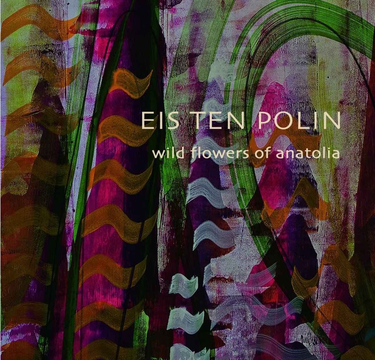 Eis Ten Polin - Wild Flowers Of Anatolia