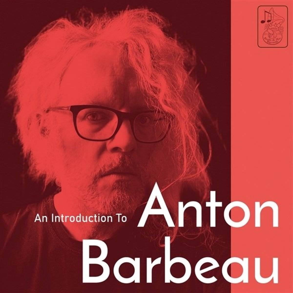 Anton Barbeau - An Introduction To Anton Barbeau
