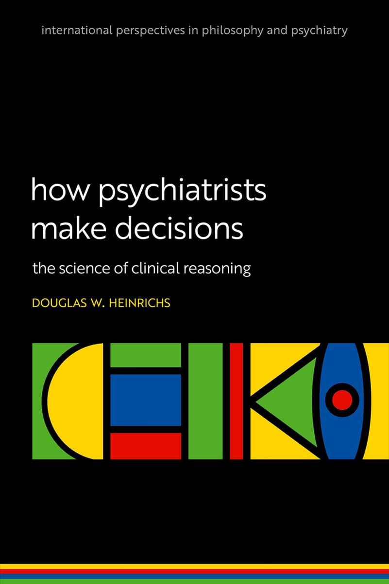 International Perspectives In Philosophy & Psychiatry- How Psychiatrists Make Decisions
