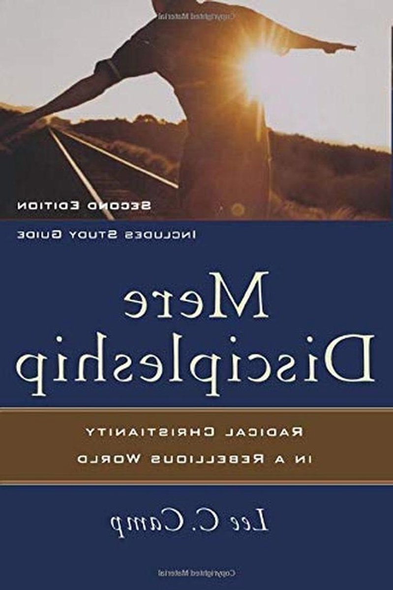 Mere Discipleship - Radical Christianity - Christelijk Leven - Rebellious World - 1 Augustus 2008 - Middelengels