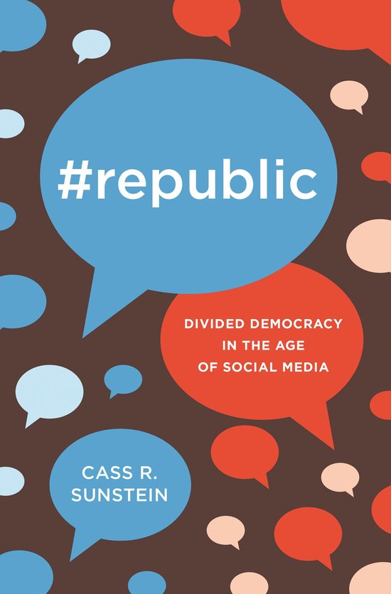 Boek met de titel #republic, met de ondertitel: DIVIDED DEMOCRACY IN THE AGE OF SOCIAL MEDIA, door CASS R. SUNSTEIN. Achtergrond met spraakballonnen in rood en blauw op een bruine achtergrond.