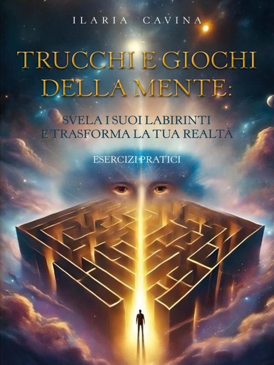 Trucchi e giochi della mente: svela i suoi labirinti e trasf ... - cover