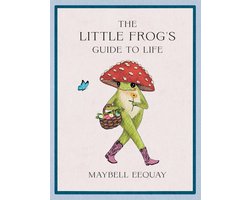 The Little Frog's Guide To Life