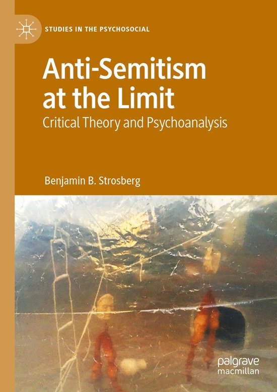 Studies in the Psychosocial- Anti-Semitism at the Limit - cover