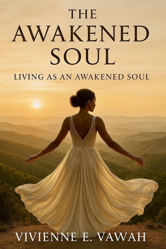 The Awakened Soul Series 3 - The Awakened Soul, Living as an Awakened Soul