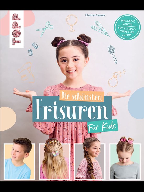 Die schönsten Frisuren für Kids - Vom frechen Pferdeschwan ... - cover