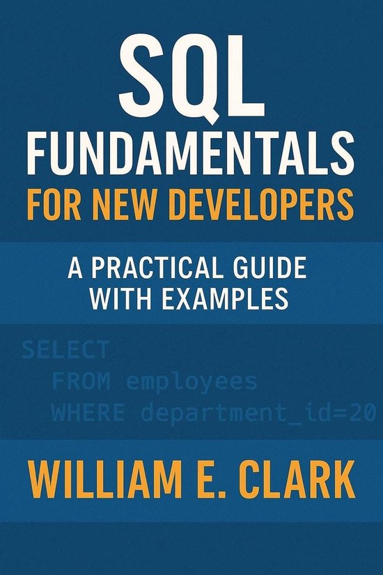SQL Fundamentals for New Developers: A Practical Guide with Examples ...