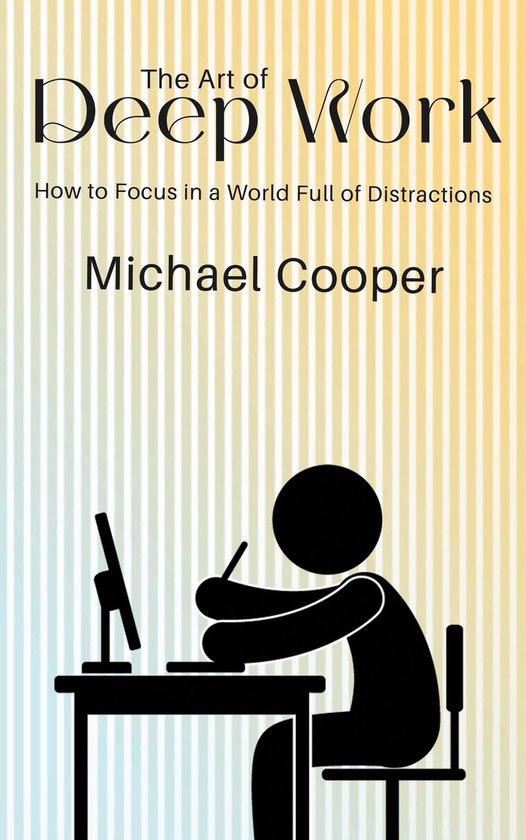 The Art of Deep Work - How to Focus in a World Full of Distr ... - cover