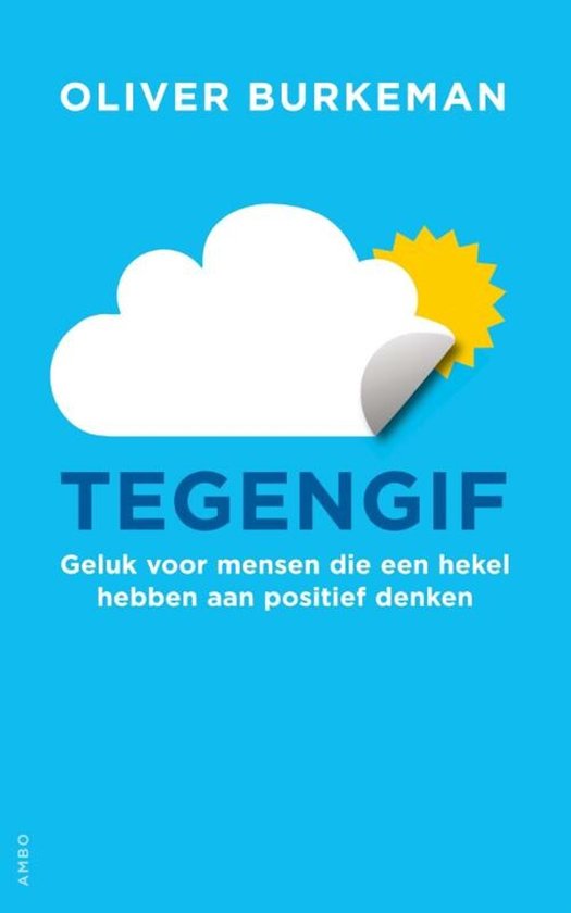 Couverture de livre : fond bleu avec 'OLIVER BURKEMAN TEGENGIF' en lettres blanches. En dessous 'Geluk voor mensen die een hekel hebben aan positief denken'.