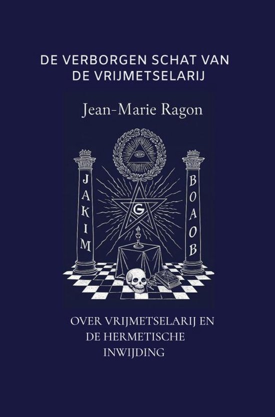 DE VERBORGEN SCHAT VAN DE VRIJMETSELARIJ
