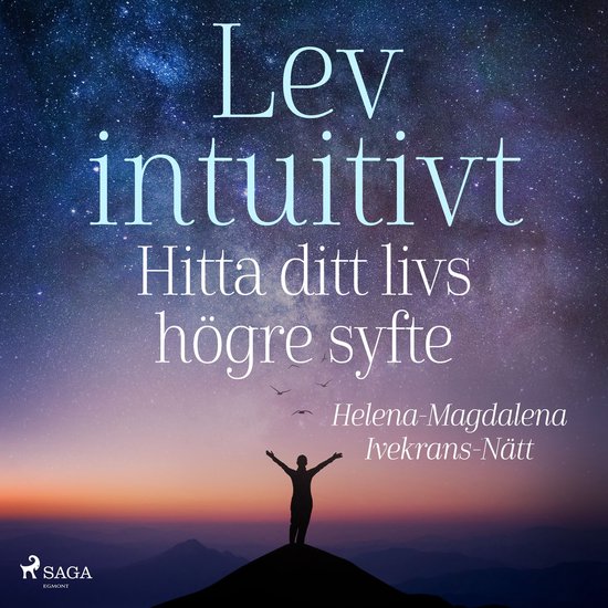 Lev intuitivt : Hitta ditt livs högre syfte - cover